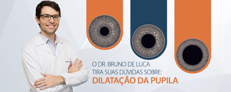 Clinica Bolzan Oftalmologia - Santos - Dr Bruno de Luca - Dilatacao da pupila